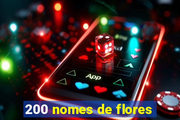 200 nomes de flores